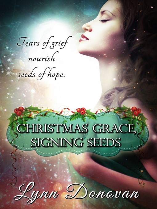 Title details for Christmas Grace, Signing Seeds by Lynn Donovan - Available
